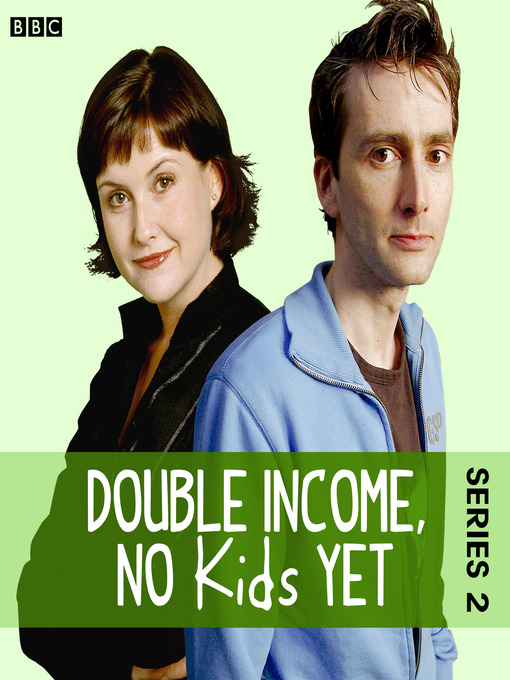 Title details for Double Income, No Kids Yet, Series 2, Episode 6 by David Spicer - Available